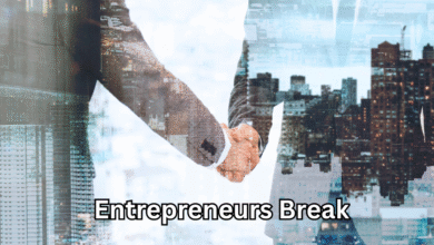 entrepreneurs break