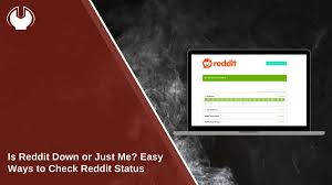 is reddit down or is it just me